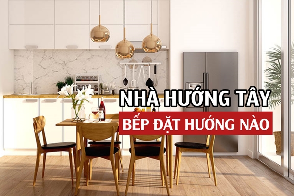 Phong thủy nhà hướng nam đặt bếp hướng nào?