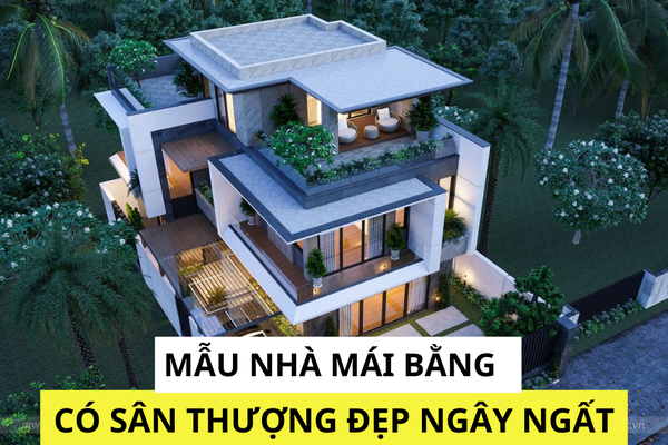 Những nhà mái bằng có sân thượng đẹp ngây ngất
