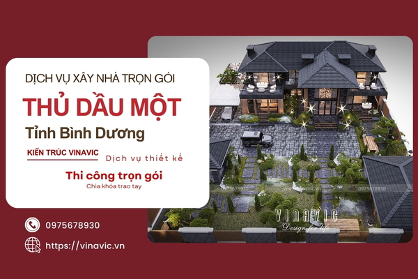 Dịch Vụ Xây Nhà Trọn Gói Tại Thủ Dầu Một, Bình Dương Uy Tín