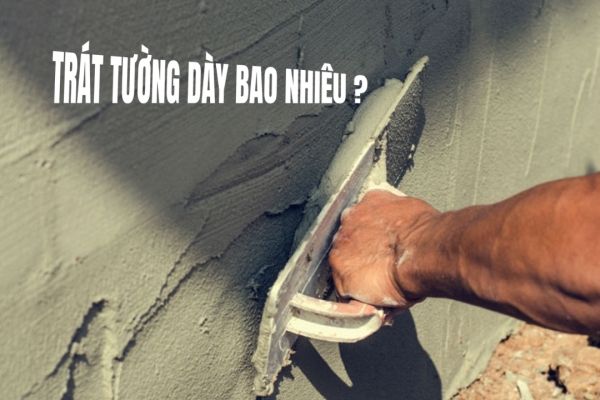 Định mức trát tường dày bao nhiêu là hợp lý?